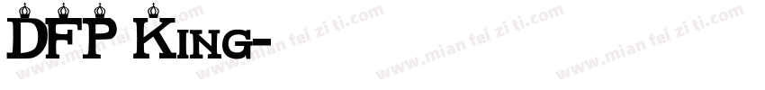 DFP King字体转换